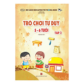 Trò Chơi Tư Duy (5 - 6 Tuổi) ) - Tập 3