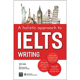 A Holistic Approach To IELTS Writing - Bản Quyền