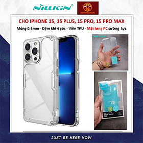 Ốp lưng TPU chống sốc lưng PC cường lực cho iPhone 15 Pro Max, 15 Pro, iP 15, 15 Plus hiệu Nillkin Nature Pro - Mỏng 0.6mm, đệm khí 4 góc, gờ bảo vệ camera - Hàng nhập khẩu - iPhone 15