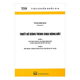 TCVN 9386:2012 Thiết Kế Công Trình Chịu Động Đất : Phần 1: Quy Định Chung, Tác Động Động Đất Và Quy Định Đối Với Kết Cấu Nhà - Phần 2: Nền Móng, Tường Chắn Và Các Vấn Đề Địa Kỹ Thuật