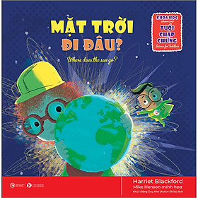 Sách Khoa Học Dành Cho Tuổi Chập Chững - Mặt Trời Đi Đâu