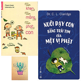 Combo Nuôi Dạy Con Bằng Trái Tim Của Một Vị Phật và Cách Khen, Cách Mắng, Cách Phạt Con ( Tặng Kèm Sổ Tay )