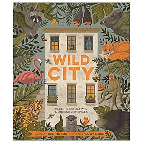 Wild City: Meet The Animals Who Share Our City Spaces - Macmillan US