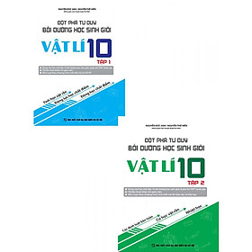 Đột Phá Tư Duy Bồi Dưỡng Học Sinh Giỏi Vật Lý Lớp 10 - Combo 2 Tập - Khang Việt Book - Duy Khán