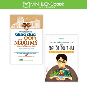 Sách: Combo 2 cuốn: Phương Pháp Giáo Dục Con Của Người Do Thái (TB) + Phương Pháp Giáo Dục Con Của Người Mỹ