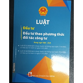 Luật đầu tư- đầu tư theo phương thức đối tác công tư (Song ngữ Việt -Anh) có hiệu lực từ ngày 01/01/2021