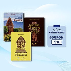 Vương Quốc Champa - Lịch Sử, Văn Hoá Và Kiến Trúc (Combo 3 cuốn)