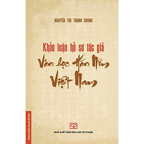 Hình ảnh ￼Sách -Khảo Luận Hồ Sơ Tác giả -Văn Học Hán Nôm Việt Nam