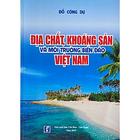 [Download Sách] Địa chất, khoáng sản và môi trường biển đảo Việt Nam