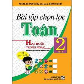 Sách Bài Tập Chọn Lọc Toán Hai Buổi Trong Ngày 2/2