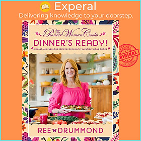 Ảnh bìa Sách - The Pioneer Woman Cooks—Dinner's Ready! - 112 Fast and Fabulous Recipes for Slightly by Ree Drummond (hardcover)