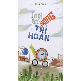 Sách - Tuổi Trẻ Không Trì Hoãn ( Tặng Kèm Bookmark Sáng Tạo )