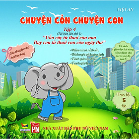 Sách rèn luyện kỹ năng cho bé từ 0-8 tuổi - Truyện Tranh Chuyển cỏn chuyện con - tập 4 (Voi Con Gây Chuyện)