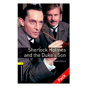 Oxford Bookworms Library (3 Ed.) 1: Sherlock Holmes And The Duke'S Son Audio CD Pack