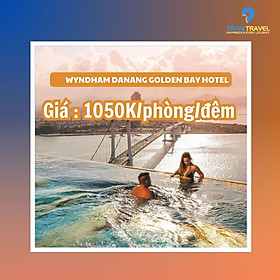 [Trani Travel] E-Voucher Wyndham Da Nang Golden Bay 2N1Đ