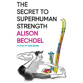 Sách - The Secret to Superhuman Strength by Alison Bechdel (hardcover)