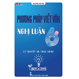 [Download Sách] Phương pháp viết văn nghị luận lớp 6 (Lý thuyết và thực hành)