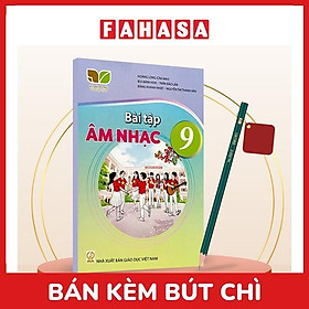 Sách Giáo Khoa Bài Tập Âm Nhạc 9 (Kết Nối) (Chuẩn) - Kèm Bút Chì
