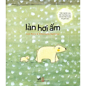Làn Hơi Ấm - Sách Cho Bé Từ 3 - 6 Tuổi - Làn