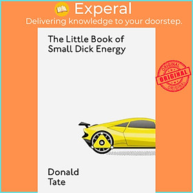 Sách - The Little Book of Small Dick Energy by Donald Tate (UK edition, hardcover)