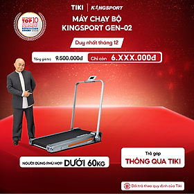 Máy chạy bộ KINGSPORT GEN02 nhỏ gọn, tốc độ tối đa 8km/h, khung sườn chắc chắn, độ dốc 3 cấp độ, cân nặng phù hợp từ dưới 60kg