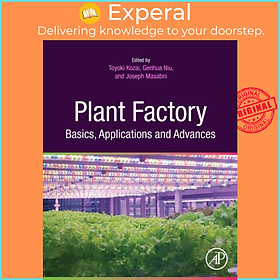 Sách - Plant Factory Basics, Applications and Advances by Joseph G. Masabni (UK edition, paperback)