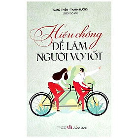 Hiểu chồng để làm người vợ tốt