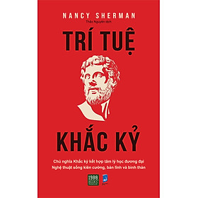 Trí tuệ khắc kỷ - Nancy Sherman (1980BOOKS HCM)