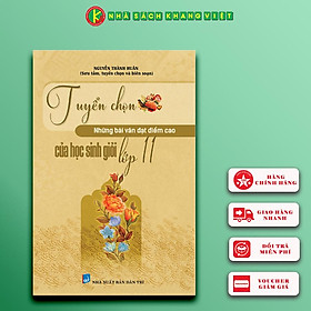 TUYỂN CHỌN NHỮNG BÀI VĂN ĐẠT ĐIỂM CAO CỦA HỌC SINH GIỎI LỚP 11