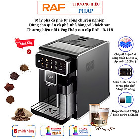 Mua Máy Pha Cà Phê Tự Động RAF R.118 Thương Hiệu Pháp Màn Hình Cảm Ứng 8.6 Inch  Công Suất 1350W  1 Giờ 20 Ly - HÀNG NHẬP KHẨU  BẢO HÀNH 1 NĂM