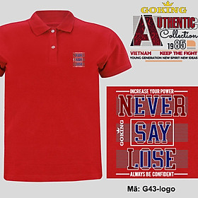 NEVER SAY LOSE, mã logo.g43. Áo thun polo cổ bẻ cho nam nữ, form unisex. Áo phông cá sấu hàng hiệu Goking, quà tặng cao cấp cho gia đình, cặp đôi, doanh nghiệp