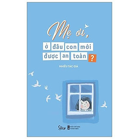 Mẹ ơi, ở đâu con mới được an toàn - Bản Quyền