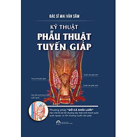 Hình ảnh Sách KỸ THUẬT PHẪU THUẬT TUYẾN GIÁP