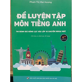 Sách - Đề Luyện Tập Môn Tiếng Anh Thi Đánh Giá Năng Lực Vào Lớp 10 (Chuyên Ngoại Ngữ) Tb 2023