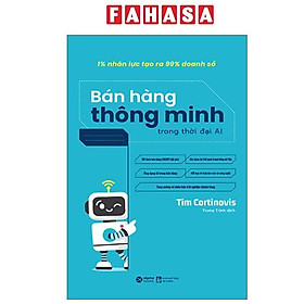 1% Nhân Lực Tạo Ra 99% Doanh Số - Bán Hàng Thông Minh Trong Thời Đại AI - Alpha Books