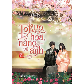 Tokyo, hoa, nắng, và anh - Tác giả INAKO - Tritthuctrebooks - Khổ sách 14,5*20,5cm - Tri Thức Trẻ Books