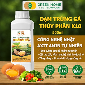 Phân Đạm Trứng Gà Thủy Phân K10 GreenHome, Chai 500ml, Axit Amin Tự Nhiên Từ Trứng Gà, Cải Tạo Đất