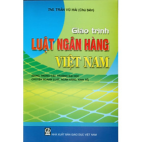 [Download Sách] Giáo Trình Pháp Luật Ngân Hàng (Dùng trong các trươngf đại học chuyên ngành luật, an ninh, công an)