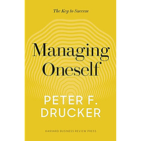 [Download Sách] Managing Oneself: The Key to Success