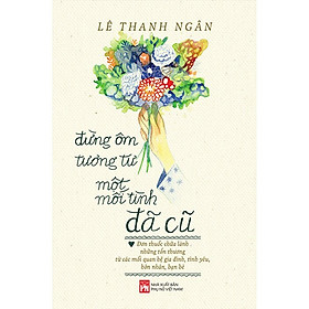 Đừng Ôm Tương Tư Một Mối Tình Đã Cũ - PNu