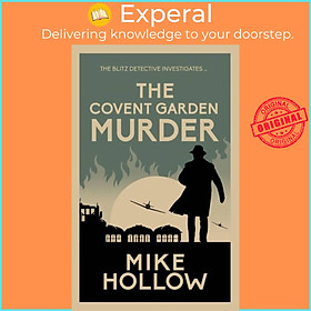 Sách - The Covent Garden Murder - The compelling wartime murder mystery by Mike Hollow (UK edition, hardcover)