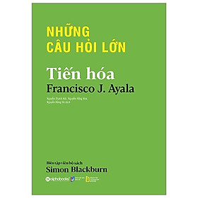 Những Câu Hỏi Lớn - Tiến Hoá ( Tặng Kèm Sổ Tay )