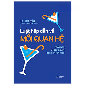 Luật Hấp Dẫn Về Mối Quan Hệ - Phác Họa 7 Kiểu Người Bạn Nên Kết Giao - AZ