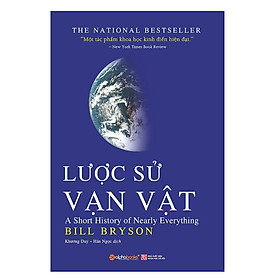 Lược Sử Vạn Vật - A Short History Of Nearly Everything ( tặng kèm bookmark tuyệt đẹp )