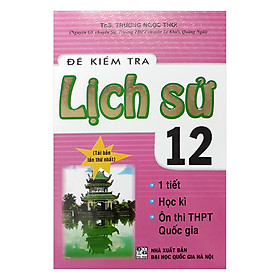 Nơi bán Đề Kiểm Tra Lịch Sử 12 - Giá Từ -1đ