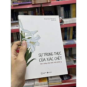 Sự Trung Thực Của Xác Chết – Ghi Chép Của Một Nhà Pháp Y - Hajime Nishio - Như Nữ dịch - (bìa mềm)