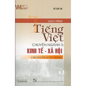 Giáo Trình Tiếng Việt Chuyên Ngành 3: Kinh Tế - Xã Hội Cho Người Nước Ngoài