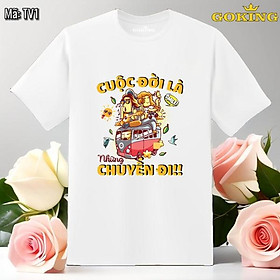 Cuộc đời là những chuyến đi, mã TV1. Áo thun du lịch cho nam nữ. Áo phông thoát nhiệt hàng hiệu Goking cao cấp - Trắng, vải thun lạnh - XS