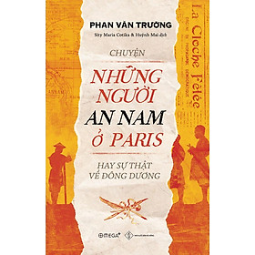 Chuyện Những Người An Nam Ở Paris Hay Sự Thật Về Đông Dương - Dương Hà
