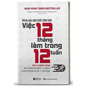 [Download Sách] BIZBOOKS - Sách Tối Đa Hoá Hiệu Suất Công Việc - Việc 12 Tháng Làm Trong 12 Tuần - MinhAnBooks